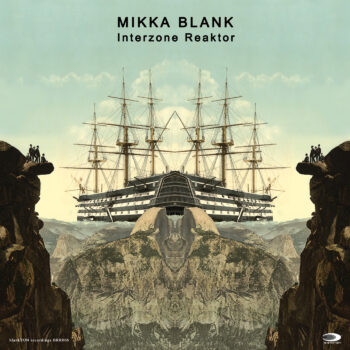 Mikka Blank - Interzone Reaktor CD *SOLD OUT - only available for preorder*
