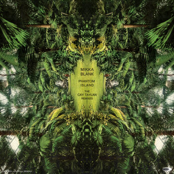 Mikka Blank - Phantom Island : The Cay Taylan Remixes (EP Download)